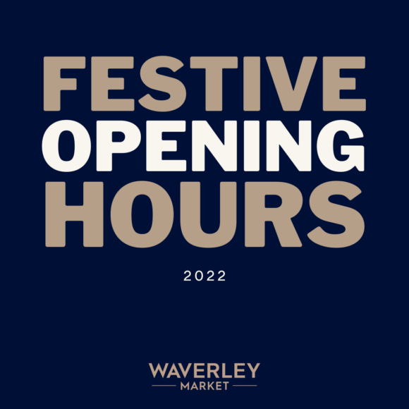 Waverley Market festive opening hours 2022