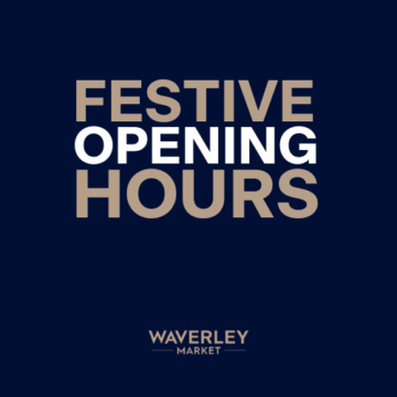 Festive Opening Hours Waverley Market Festive Opening Hours 2025